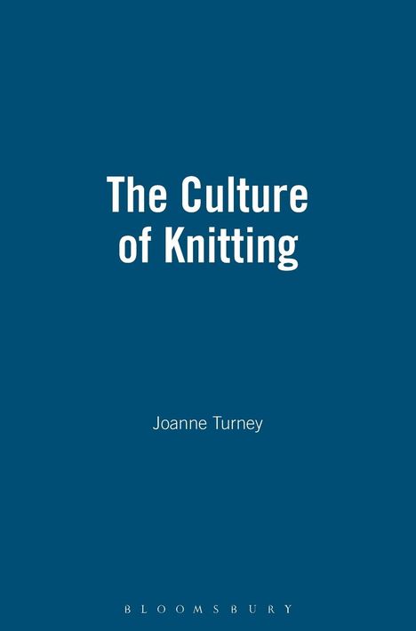 Joanne Turney: The Culture of Knitting, Buch