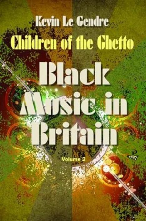 Kevin Le Gendre: Children of the Ghetto, Buch