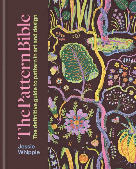 "The Pattern Bible" in großen Buchstaben; blumige, bunte Muster mit Blättern, Blumen, Schmetterlingen auf dunklem Hintergrund.