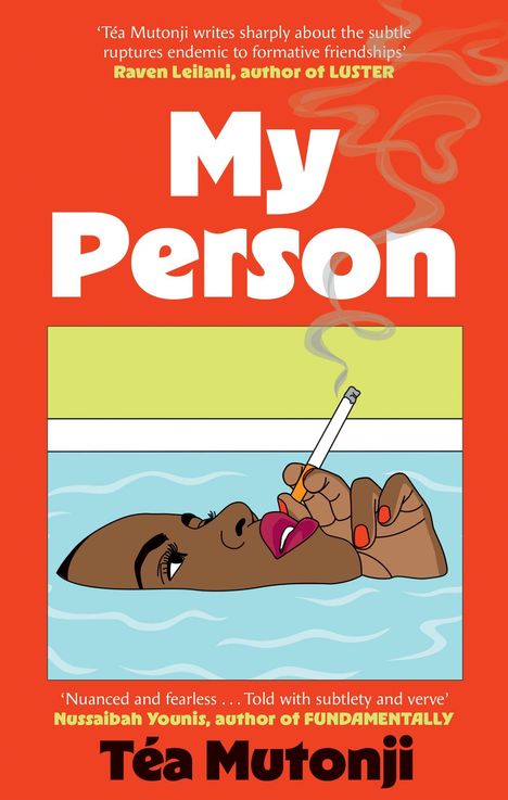 Oben: Zitat von Raven Leilani über Téa Mutonji. Groß: "My Person". Unten: "Téa Mutonji". Illustration: Person im Wasser mit Zigarette.
