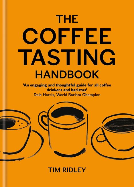 "The Coffee Tasting Handbook" von Tim Ridley; Illustration von drei Kaffeetassen auf orangefarbenem Hintergrund.