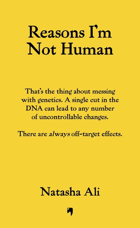 Titel: "Reasons I'm Not Human". Text über Genetik und DNA-Effekte. Autor: Natasha Ali. Gelber Hintergrund.