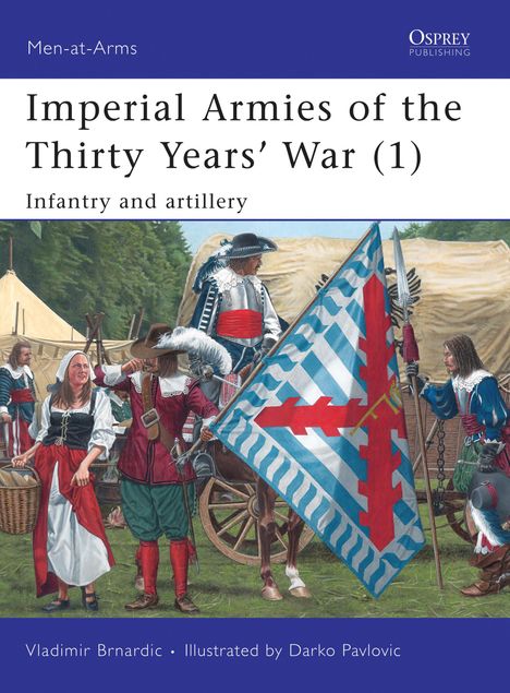 Vladimir Brnardic: Imperial Armies of the Thirty Years' War (1), Buch