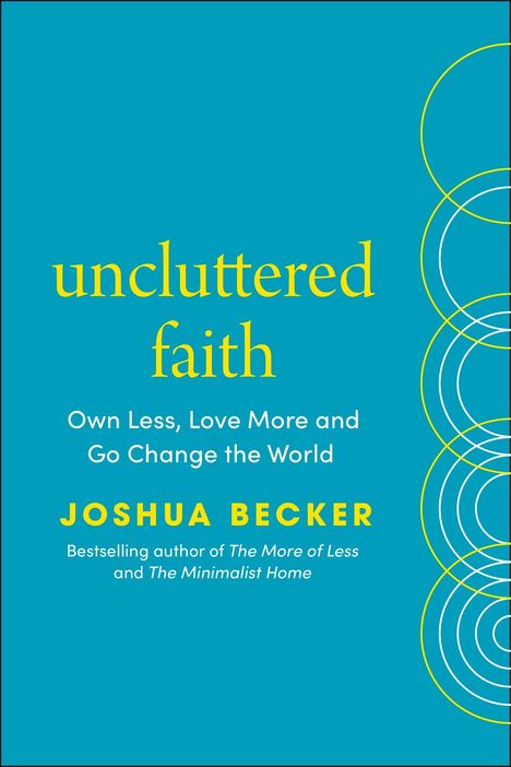 Joshua Becker: Uncluttered Faith, Buch