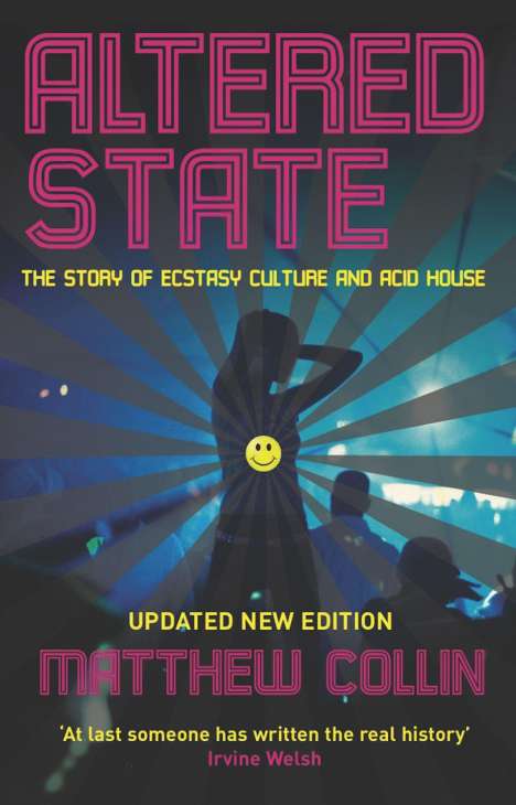 Matthew Collin: Altered State: The Story of Ecstasy Culture and Acid House, Buch