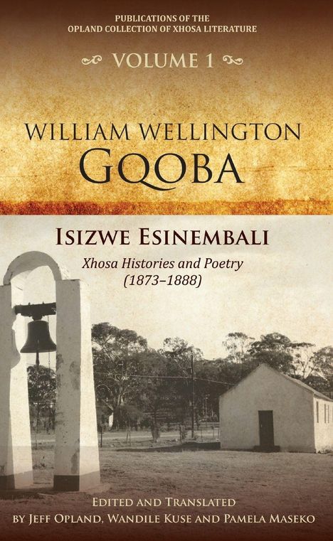„Volume 1, William Wellington Gqoba, Isizwe esinembali: Xhosa Histories and Poetry (1873–1888)“. Historische Illustration.