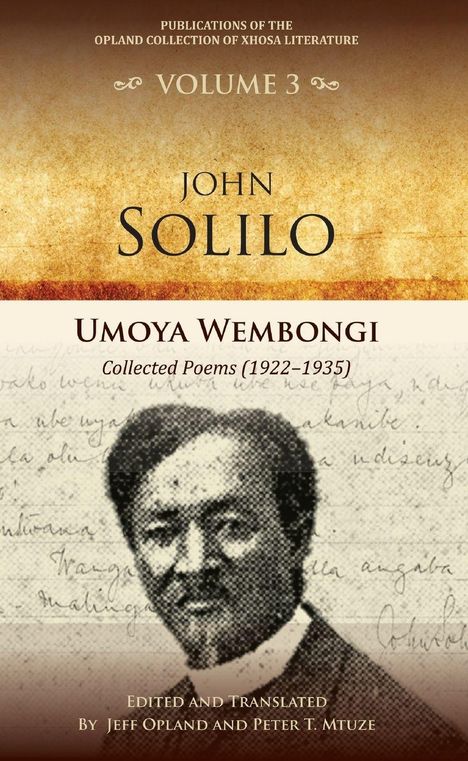 Vol. 3, John Solilo, Umoya Wembongi, Gedichte (1922–1935), bearbeitet von Jeff Opland und Peter T. Mtuze. Foto von John Solilo.