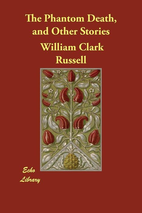 William Clark Russell: Phantom Death &amp; Other Stories, Buch