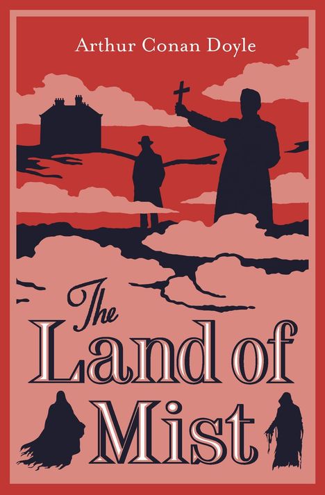 "Arthur Conan Doyle", "The Land of Mist". Zwei Silhouetten und ein Haus in nebliger Landschaft, eine Person hält ein Kreuz.