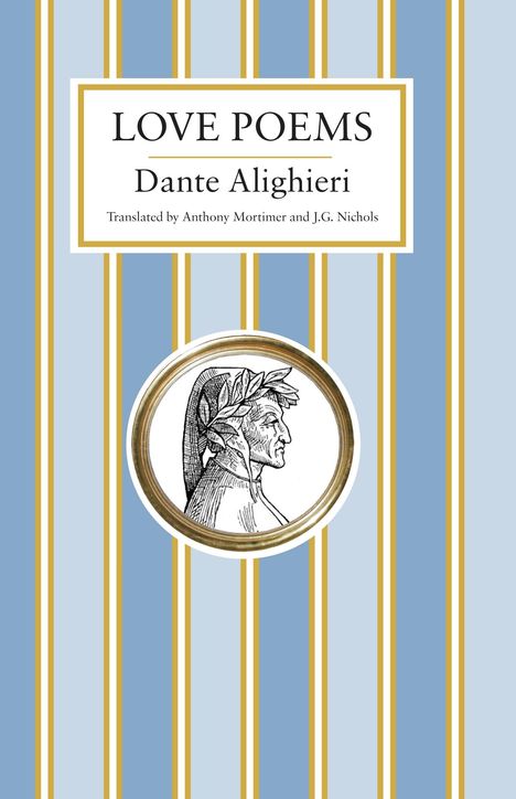 "LOVE POEMS Dante Alighieri. Translated by Anthony Mortimer and J.G. Nichols." Hintergrund: blaue und goldene Streifen. Illustration: Porträt von Dante.