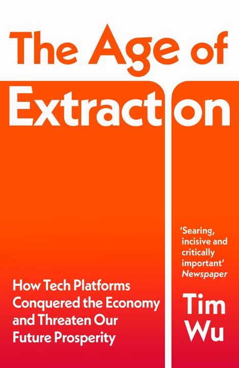 Tim Wu: The Age of Extraction, Buch