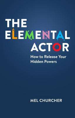 Mel Churcher: The Elemental Actor, Buch