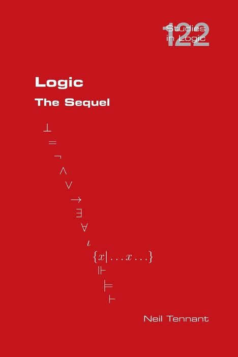 „Logic The Sequel“, „Studies in Logic 122“, „Neil Tennant“. Roter Hintergrund mit logischen Symbolen vertikal angeordnet.