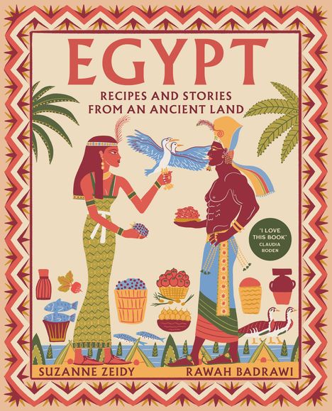 „EGYPT: Recipes and Stories from an Ancient Land“ in roten Buchstaben, abgebildet sind zwei Personen in altägyptischer Kleidung mit Körben voller Früchte und Fische, umgeben von stilisierten Pflanzen und Mustern.