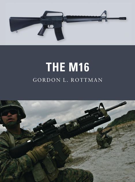 Gordon L Rottman: The M16, Buch