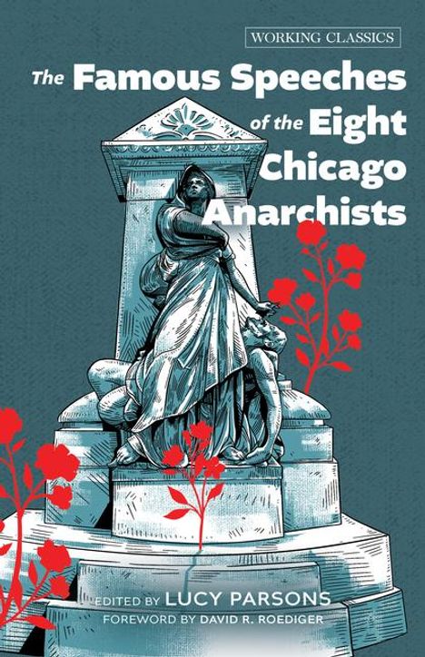 The Famous Speeches of the Eight Chicago Anarchists, Buch