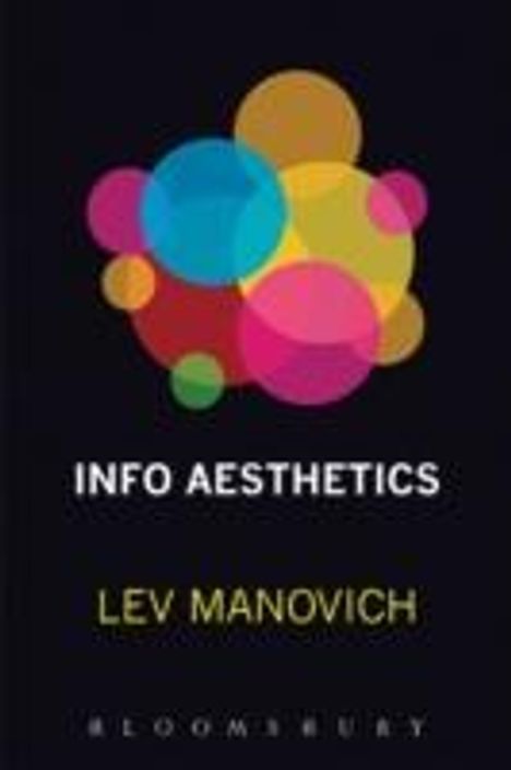 Lev Manovich (City University of New York, USA): Info-Aesthetics, Buch