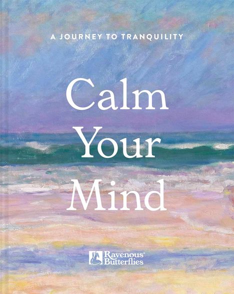 Ravenous Butterflies: Calm Your Mind, Buch