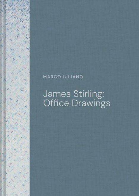 Text: "MARCO IULIANO, James Stirling: Office Drawings." Grauer Hintergrund mit gemusterter, schimmernder Leiste links.