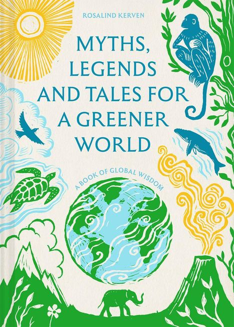 Rosalind Kerven: Myths, Legends and Tales for a Greener World, Buch