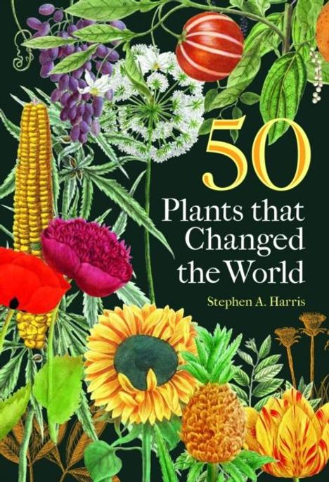 Stephen A. Harris: 50 Plants that Changed the World, Buch