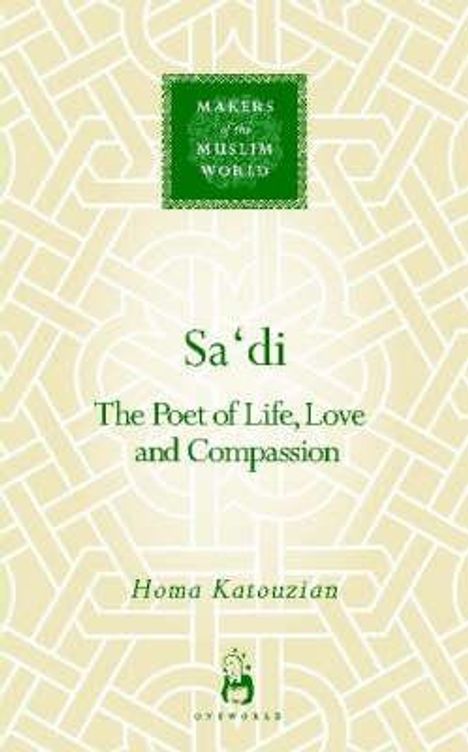 Homa Katouzian: Sa'di: The Poet of Life, Love and Compassion, Buch