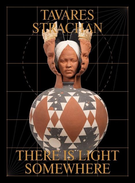 Tavares Strachan: Tavares Strachan: There Is Light Somewhere, Buch