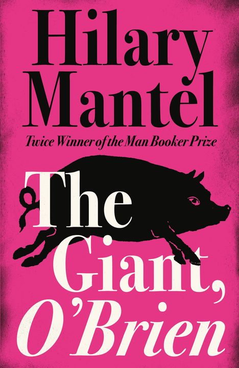 Hilary Mantel: The Giant, O'Brien, Buch