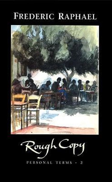 Frederic Raphael: Rough Copy: Personal Terms 2, Buch