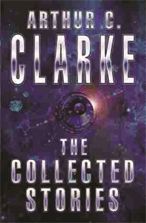 Arthur C. Clarke: The Collected Stories of Arthur C. Clarke, Buch