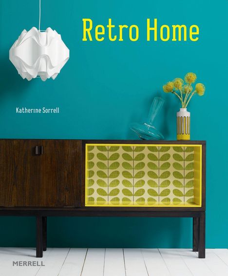 Katherine Sorrell: Retro Home, Buch