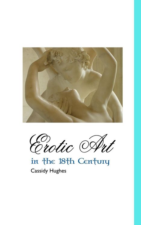 Cassidy Hughes: Erotic Art in the 18th Century, Buch