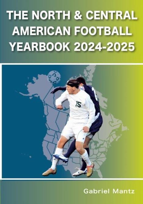 Gabriel Mantz: The North & Central American Football Yearbook 2024-2025, Buch