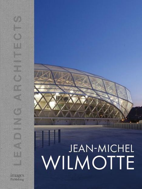 Wilmotte &amp; Associes Architectes: Jean-Michel Wilmotte: Leading Architects, Buch