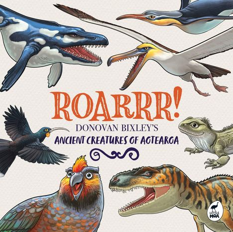 Text: "ROARRR! Donovan Bixley's Ancient Creatures of Aotearoa." Illustrationen von prähistorischen Tieren.