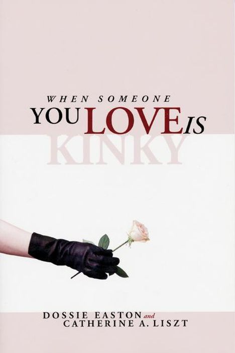 Dossie Easton: When Someone You Love is Kinky, Buch