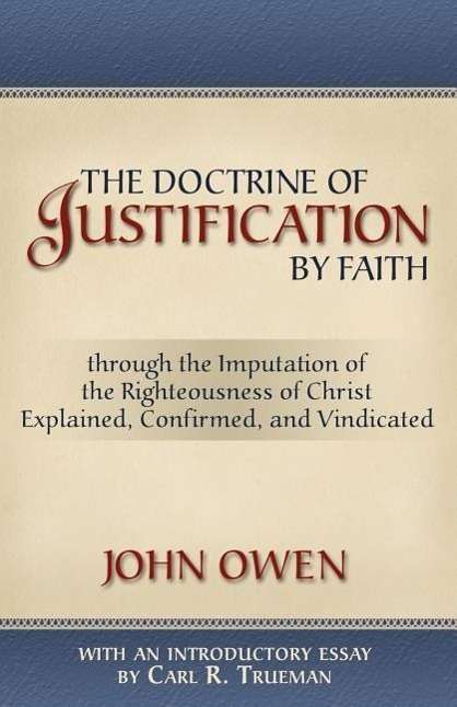 John Owen: The Doctrine of Justification by Faith, Buch