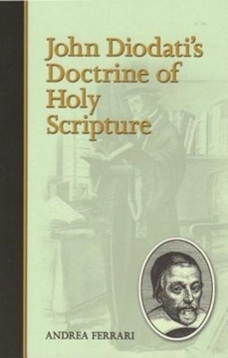 Andrea Ferrari: John Diodati's Doctrine of Holy Scripture, Buch