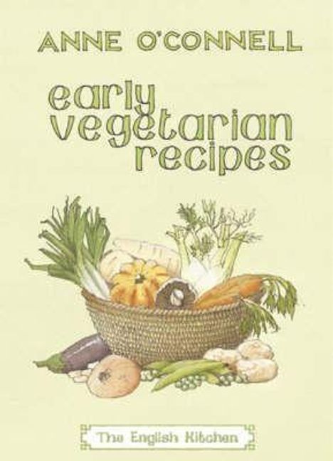 Anne O'Connell: Early Vegetarian Recipes, Buch