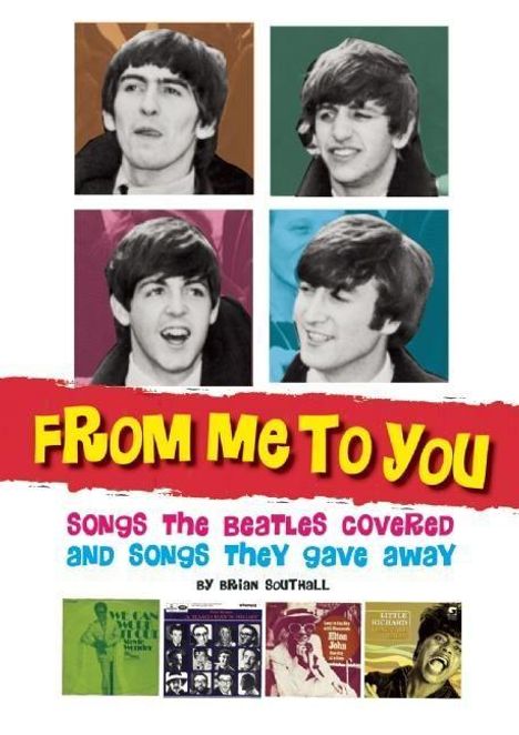 Brian Southall: From Me to You: Songs the Beatles Covered and Songs They Gave Away, Buch