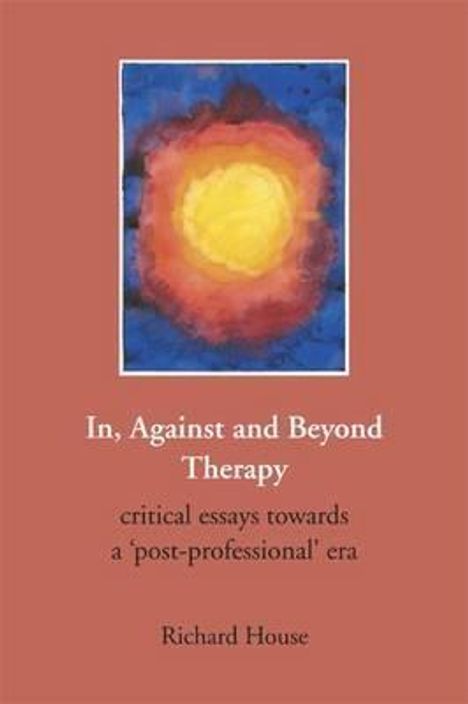 Richard House: In, Against and Beyond Therapy, Buch