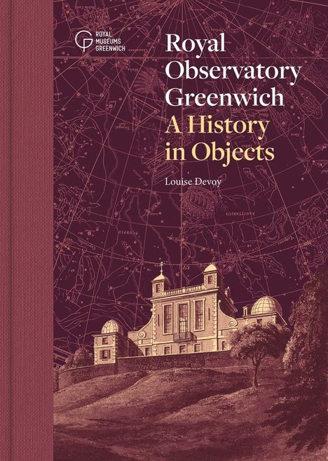 "Royal Observatory Greenwich: A History in Objects" von Louise Devoy. Illustration eines Observatoriums unter Sternkarten.