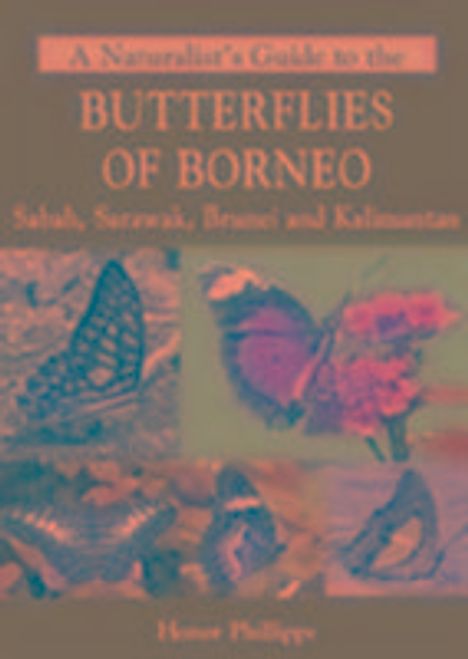 Honor Phillipps: A Naturalist's Guide to the Butterflies of Borneo, Buch