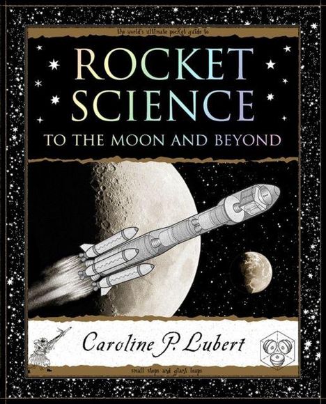 "Rocket Science to the Moon and Beyond" von Caroline P. Lubert, Illustration einer Rakete vor dem Mond.