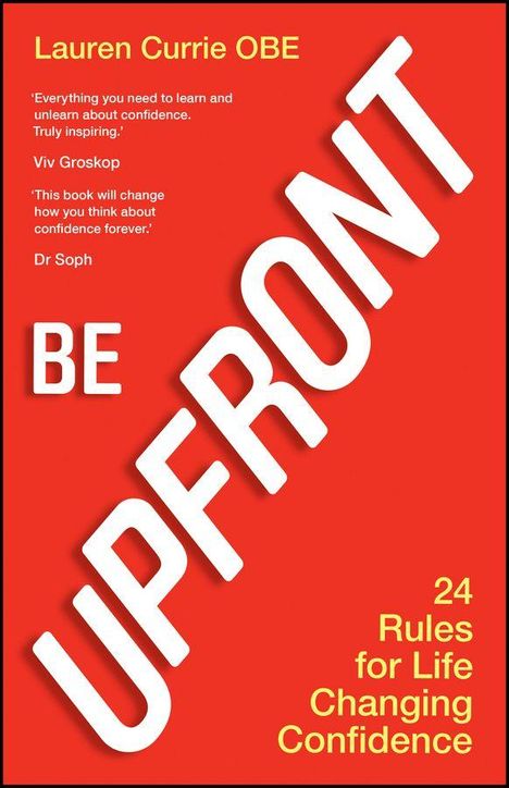 Texte: „Lauren Currie OBE“, „BE UPFRONT“, „24 Rules for Life Changing Confidence.“ Roter Hintergrund, weiße Schrift.