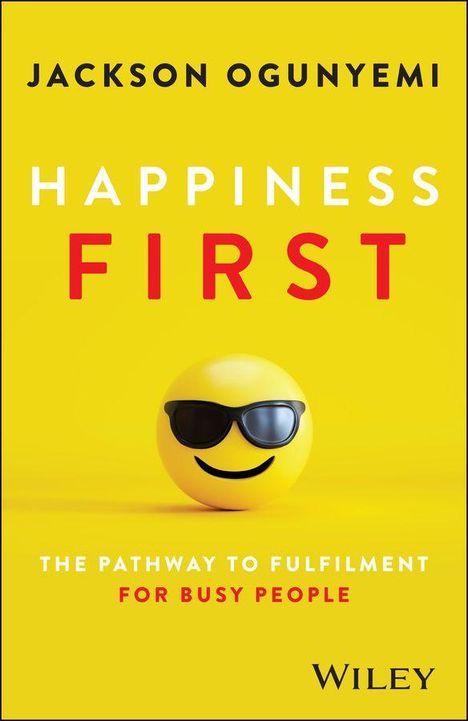 Jackson Ogunyemi, Happiness First. The Pathway to Fulfilment for Busy People. Wiley. Ein Emoji mit Sonnenbrille auf gelbem Grund.