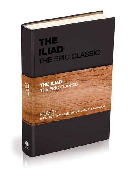 „THE ILIAD THE EPIC CLASSIC. HOMER. INTRODUCTION BY SERIES EDITOR TOM-BUTLER-BOWDON.“ Ein stilvolles Buchcover.