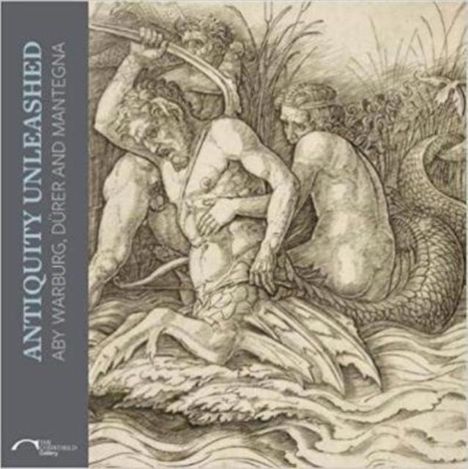 Marcus Andrew Hurttig: Antiquity Unleashed: Aby Warburg, Durer and Mantegna, Buch