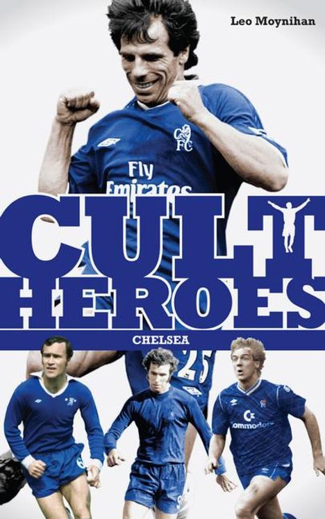 Leo Moynihan: Cult Heroes Chelsea, Buch