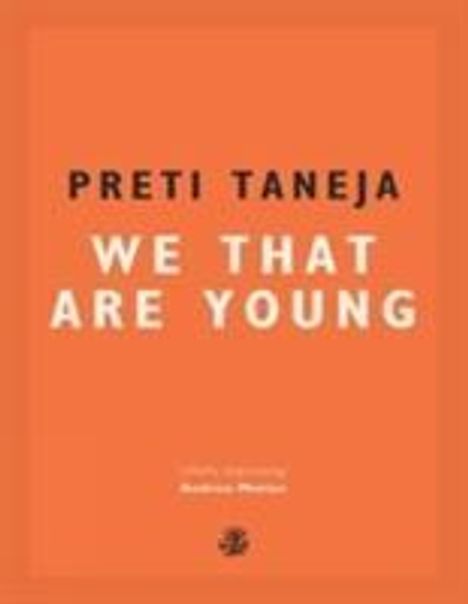 Preti Taneja: We That Are Young, Buch